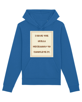 i have the skills necessary to complete it2 Royal Blue