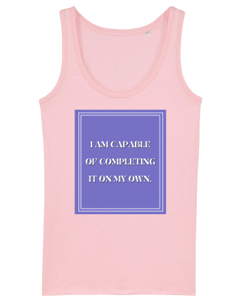 i am capable of completing it on my  own Cotton Pink