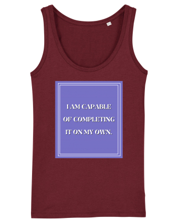 i am capable of completing it on my  own Burgundy