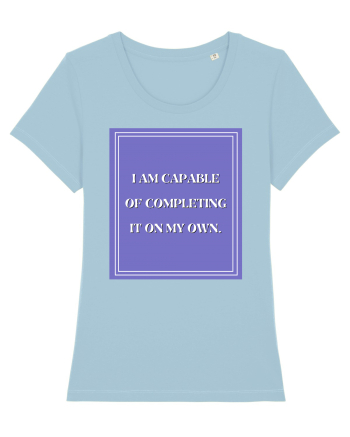 i am capable of completing it on my  own Sky Blue