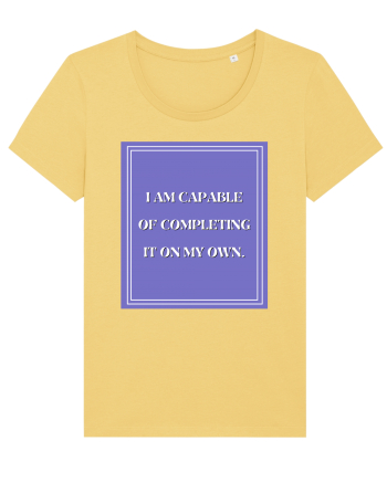 i am capable of completing it on my  own Jojoba