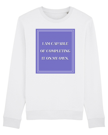 i am capable of completing it on my  own White