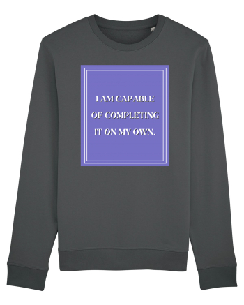 i am capable of completing it on my  own Anthracite