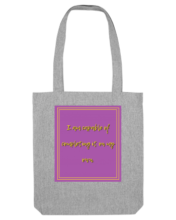i am capable of completing it on my  own2 Heather Grey