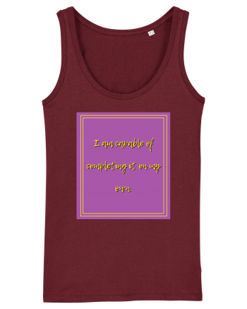 i am capable of completing it on my  own2 Burgundy