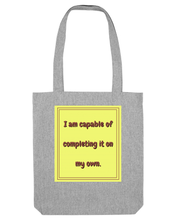 i am capable of completing it on my  own3 Heather Grey