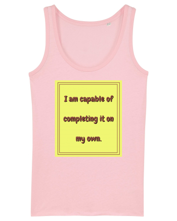 i am capable of completing it on my  own3 Cotton Pink