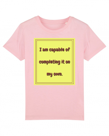 i am capable of completing it on my  own3 Cotton Pink