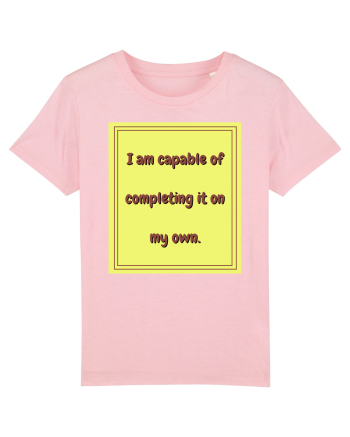 i am capable of completing it on my  own3 Cotton Pink