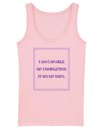 i am capable of completing it on my  own4 Cotton Pink