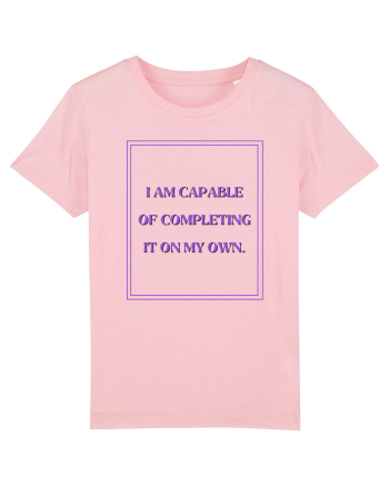 i am capable of completing it on my  own4 Cotton Pink