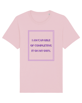 i am capable of completing it on my  own4 Cotton Pink