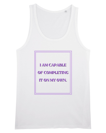 i am capable of completing it on my  own4 White