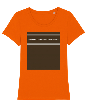 i am capable of kicking old bad habits Bright Orange