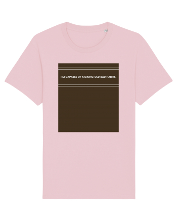 i am capable of kicking old bad habits Cotton Pink