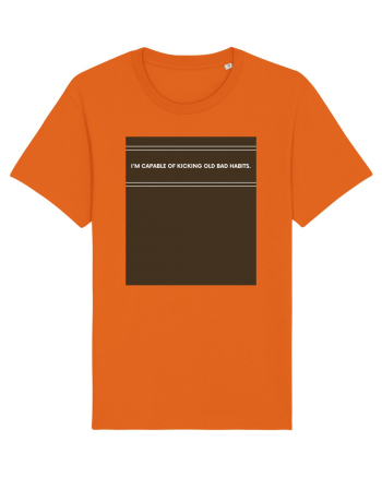 i am capable of kicking old bad habits Bright Orange