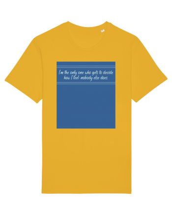 i am the only one who gets to decide how i feel: nobody else does Spectra Yellow