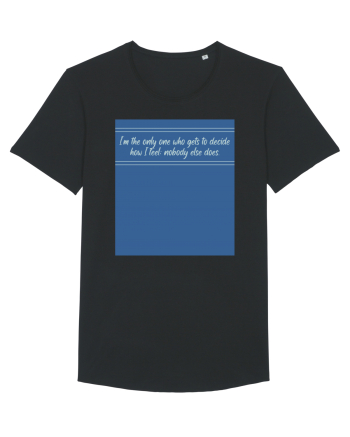 i am the only one who gets to decide how i feel: nobody else does Black