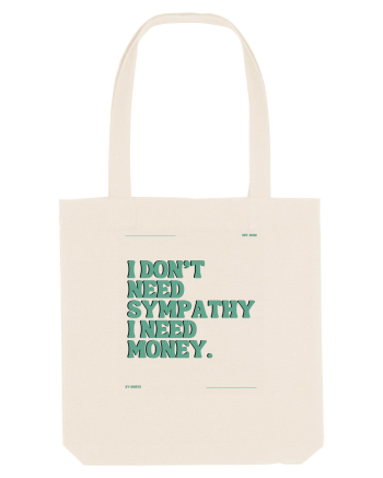 i don t need symphaty i need money5 Natural