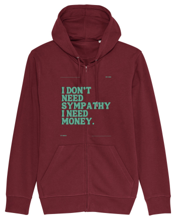 i don t need symphaty i need money5 Burgundy