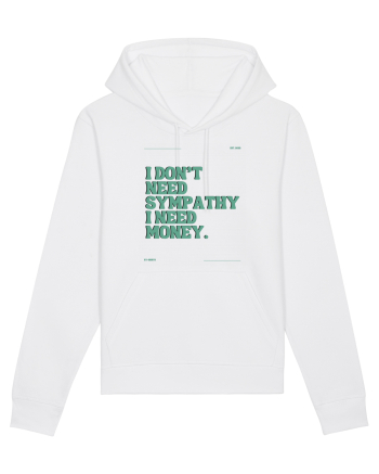 i don t need symphaty i need money5 White