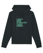 i don t need symphaty i need money5 Hanorac Unisex Drummer