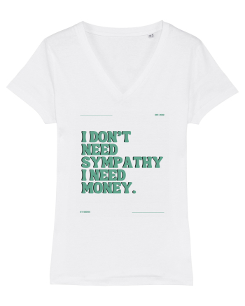 i don t need symphaty i need money5 White