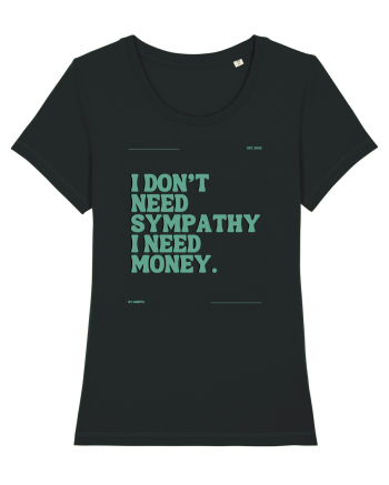 i don t need symphaty i need money5 Black