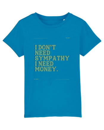 i don t need symphaty i need money5 Azur