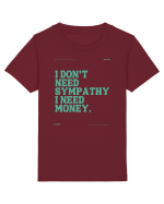 i don t need symphaty i need money5 Tricou mânecă scurtă  Copii Mini Creator