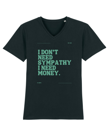 i don t need symphaty i need money5 Black