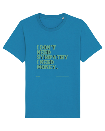 i don t need symphaty i need money5 Azur