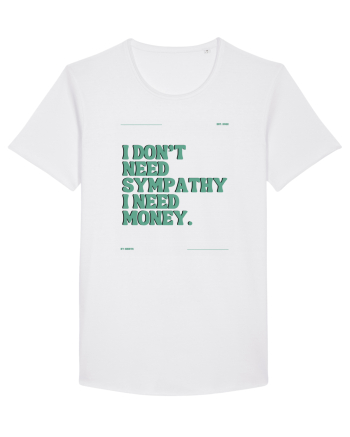 i don t need symphaty i need money5 White