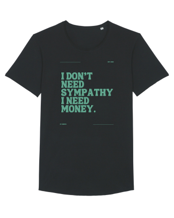 i don t need symphaty i need money5 Black
