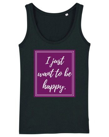i just want to be happy6 Black