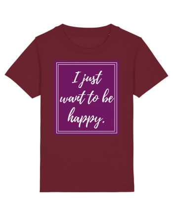 i just want to be happy6 Burgundy