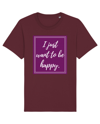 i just want to be happy6 Burgundy