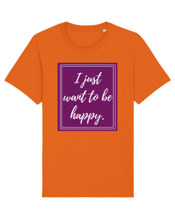 i just want to be happy6 Bright Orange