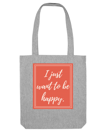 i just want to be happy7 Heather Grey