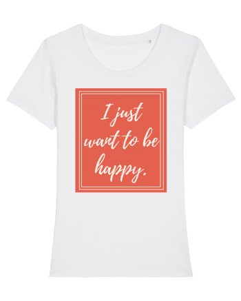 i just want to be happy7 White