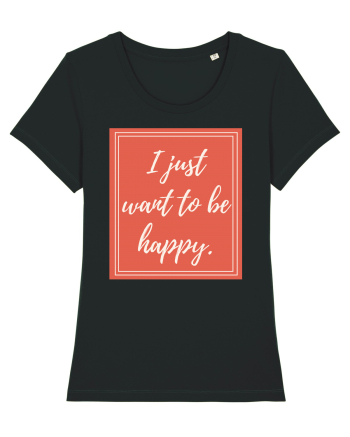 i just want to be happy7 Black