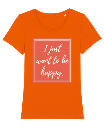 i just want to be happy7 Bright Orange