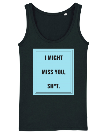i might miss you shit2 Black