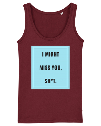 i might miss you shit2 Burgundy