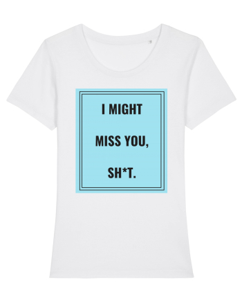 i might miss you shit2 White