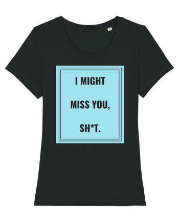 i might miss you shit2 Black