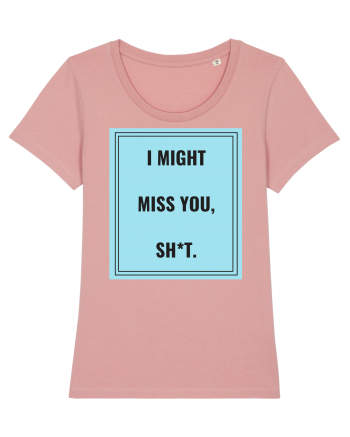 i might miss you shit2 Canyon Pink