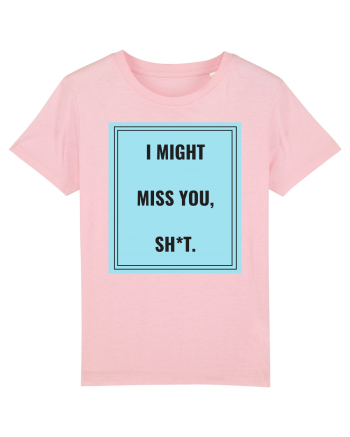 i might miss you shit2 Cotton Pink