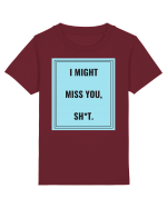 i might miss you shit2 Tricou mânecă scurtă  Copii Mini Creator