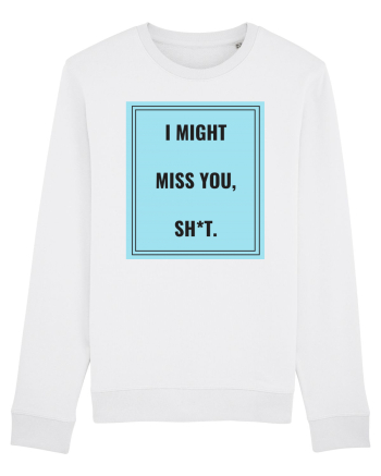 i might miss you shit2 White